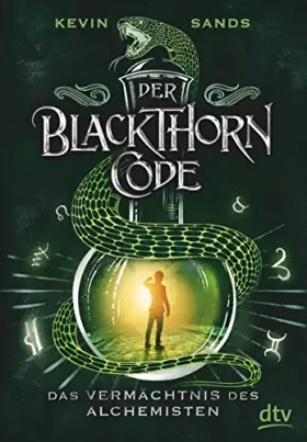 Couverture du produit · Der Blackthorn-Code - Das Vermächtnis des Alchemisten: Spannendes Action-Abenteuer ab 11 (Die Blackthorn Code-Reihe, Band 1)