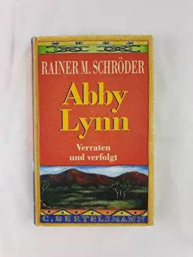 Couverture du produit · Abby Lynn - Verraten und verfolgt: Ab 12 Jahre