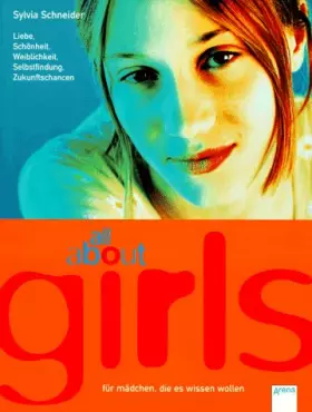 Couverture du produit · All about girls - für Mädchen die es wissen wollen (Liebe, Schönheit, Weiblichkeit, Selbstfindung, Zukunftschancen).