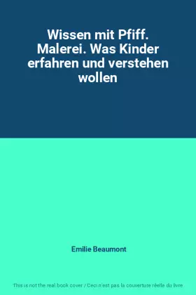 Couverture du produit · Wissen mit Pfiff. Malerei. Was Kinder erfahren und verstehen wollen