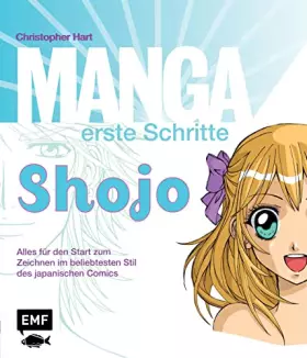 Couverture du produit · Manga erste Schritte Shojo: Alles für den Start zum Zeichnen im beliebtesten Stil des japanischen Comics