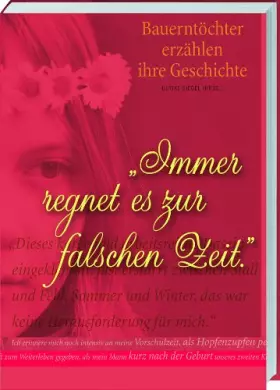 Couverture du produit · Immer regnet es zur falschen Zeit: Bauerntöchter erzählen ihre Geschichte