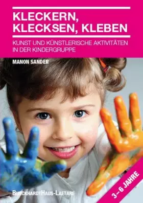 Couverture du produit · Kleckern, Klecksen, Kleben: Künstlerische Aktivitäten in der Kindergruppe