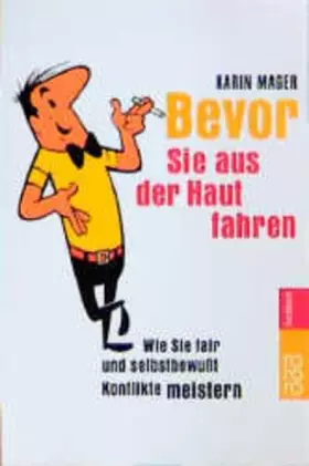 Couverture du produit · Bevor Sie aus der Haut fahren: Wie Sie fair und selbstbewußt Konflikte meistern
