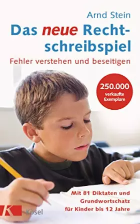 Couverture du produit · Das neue Rechtschreibspiel: Fehler verstehen und beseitigen - Mit 81 Diktaten und Grundwortschatz für Kinder bis 12 Jahre