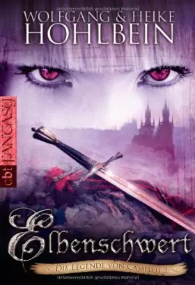 Couverture du produit · Die Legende von Camelot 2: Elbenschwert