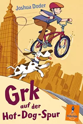 Couverture du produit · Grk auf der Hot-Dog-Spur: Roman