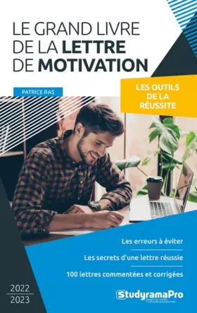 Couverture du produit · Le grand livre de la lettre de motivation: Les erreurs à éviter - Les secrets d'une lettre réussie - 100 lettres commentées et