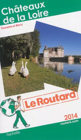 Couverture du produit · Le Routard Châteaux de la Loire 2014