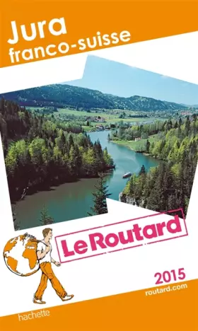 Couverture du produit · Guide du Routard Jura franco-suisse 2015