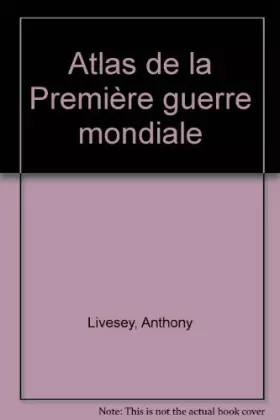 Couverture du produit · Atlas de la Première guerre mondiale