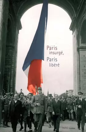 Couverture du produit · Paris insurgé, Paris libéré