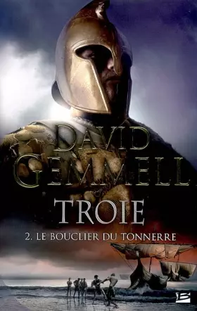 Couverture du produit · Troie, tome 2 : Le Bouclier du Tonnerre (édition reliée)