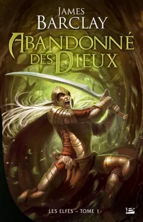 Couverture du produit · Les Elfes, tome 1 : Abandonnés des dieux