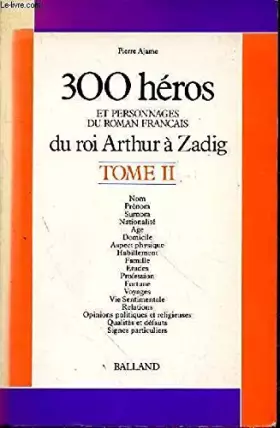 Couverture du produit · 300 héros et personnages du roman français