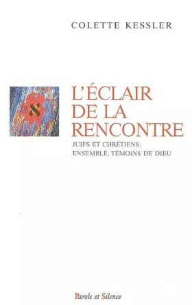 Couverture du produit · L'éclair de la rencontre : Juifs et chrétiens : ensemble, témoins de dieu