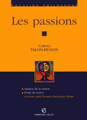 Couverture du produit · Les passions: Cicéron, saint Thomas, Descartes, Hume