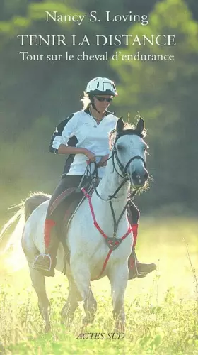 Couverture du produit · Tenir la distance : Tout sur le cheval d'endurance