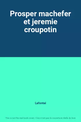 Couverture du produit · Prosper machefer et jeremie croupotin