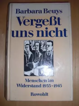Couverture du produit · Vergesst uns nicht: Menschen im Widerstand 1933-1945