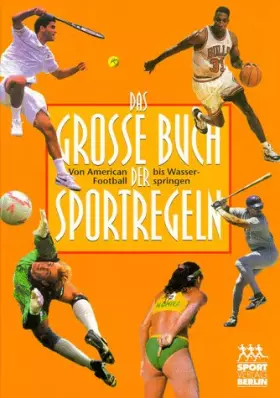 Couverture du produit · Das große Buch der Sportregeln. Von American Football bis Wasserspringen