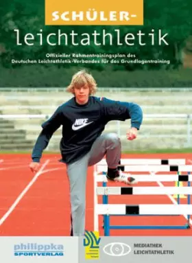 Couverture du produit · Schülerleichtathletik: Offizieller Rahmentrainingsplan des Deutschen Leichtathletik-Verbandes für das Grundlagentraining (Media