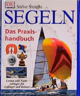 Couverture du produit · Segeln. Das Praxishandbuch. Lernen und Nachschlagen für Anfänger und Könner