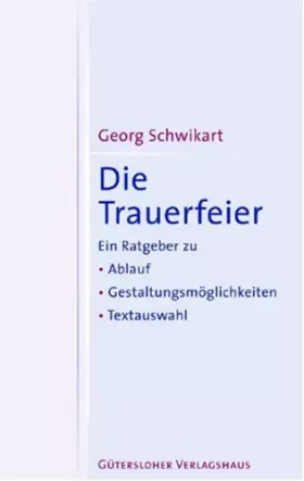 Couverture du produit · Die Trauerfeier: Ein Ratgeber zu Ablauf, Gestaltungsmöglichkeiten, Textauswahl