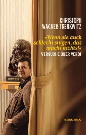 Couverture du produit · Wenn sie auch schlecht singen, das macht nichts! Versuche über Verdi