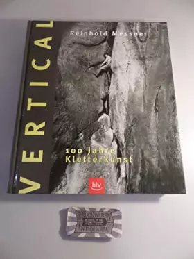 Couverture du produit · Vertical: 100 Jahre Kletterkunst