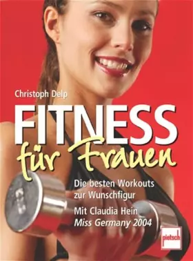 Couverture du produit · Fitness für Frauen: Die besten Workouts zur Wunschfigur - Mit Claudia Hein (Miss Germany 2004)