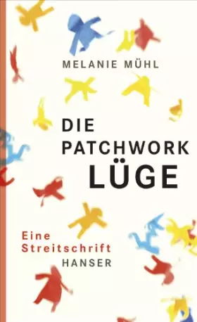 Couverture du produit · Die Patchwork-Lüge: Eine Streitschrift