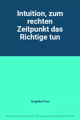 Couverture du produit · Intuition, zum rechten Zeitpunkt das Richtige tun