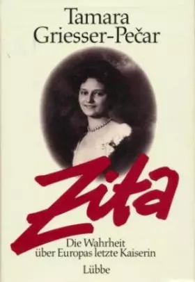 Couverture du produit · Zita: Die Wahrheit über Europas letzte Kaiserin (Lübbe Biographien)