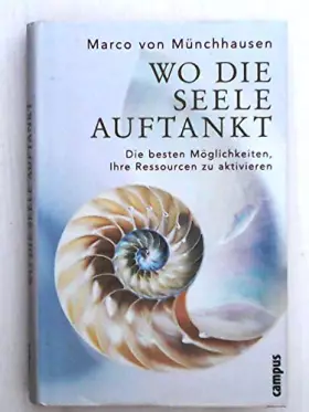 Couverture du produit · Wo die Seele auftankt: Die besten Möglichkeiten, Ihre Ressourcen zu aktivieren