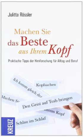 Couverture du produit · Machen Sie das Beste aus Ihrem Kopf: Praktische Tipps der Hirnforschung für Alltag und Beruf