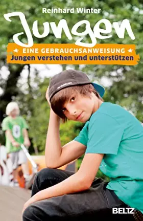 Couverture du produit · Jungen. Eine Gebrauchsanweisung: Jungen verstehen und unterstützen