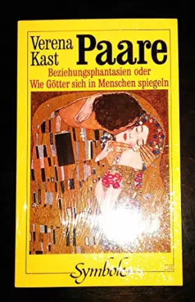 Couverture du produit · Paare - Beziehungsphantasien oder Wie Götter sich in Menschen spiegeln