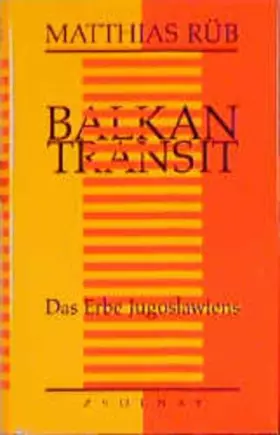 Couverture du produit · Balkan Transit. Das Erbe Jugoslawiens