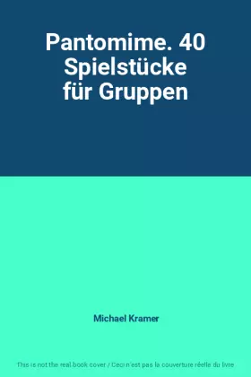 Couverture du produit · Pantomime. 40 Spielstücke für Gruppen