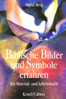 Couverture du produit · Biblische Bilder und Symbole erfahren: Ein Material- und Arbeitsbuch