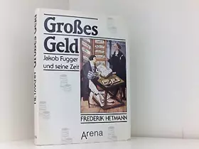 Couverture du produit · Großes Geld. Jakob Fugger und seine Zeit