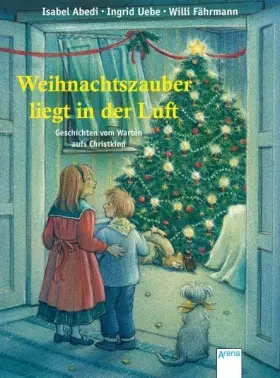 Couverture du produit · Weihnachtszauber liegt in der Luft. Geschichten vom Warten aufs Christkind (Vorlesebuch)