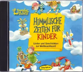 Couverture du produit · Himmlische Zeiten für Kinder CD: Lieder und Geschichten zur Weihnachtszeit