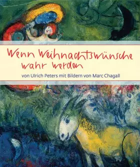 Couverture du produit · Wenn Weihnachtswünsche wahr werden: mit Bildern von Marc Chagall