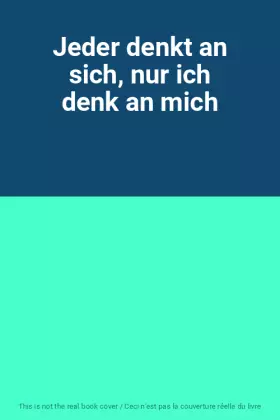 Couverture du produit · Jeder denkt an sich, nur ich denk an mich