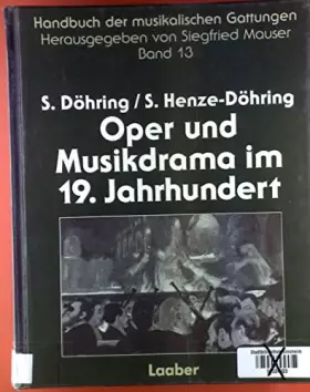 Couverture du produit · Handbuch der musikalischen Gattungen, 15 Bde., Bd.13, Oper und Musikdrama im 19. Jahrhundert