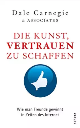 Couverture du produit · Die Kunst, Vertrauen zu schaffen: Wie man Freunde gewinnt in Zeiten des Internet