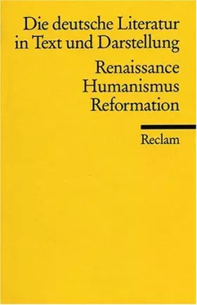 Couverture du produit · Die deutsche Literatur: Ein Abriss in Text und Darstellung: Renaissance, Humanismus, Reformation