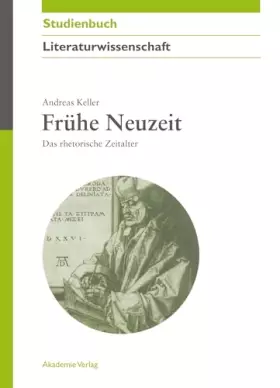 Couverture du produit · Frühe Neuzeit: Das rhetorische Zeitalter (Akademie Studienbücher - Literaturwissenschaft)